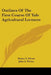Outlines Of The First Course Of Yale Agricultural Lectures by Henry S. Olcott, John a. Porter