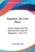 Napoleon, The First Phase: Some Chapters On The Boyhood And Youth Of Bonaparte, 1769-1793 by Oscar Browning