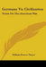 Germany Vs. Civilization: Notes On The Atrocious War by William Roscoe Thayer