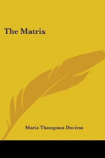 The Matrix by Maria Thompson Daviess