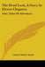 The Dead Lock, A Story In Eleven Chapters: Also, Tales Of Adventure by Charles Manby Smith