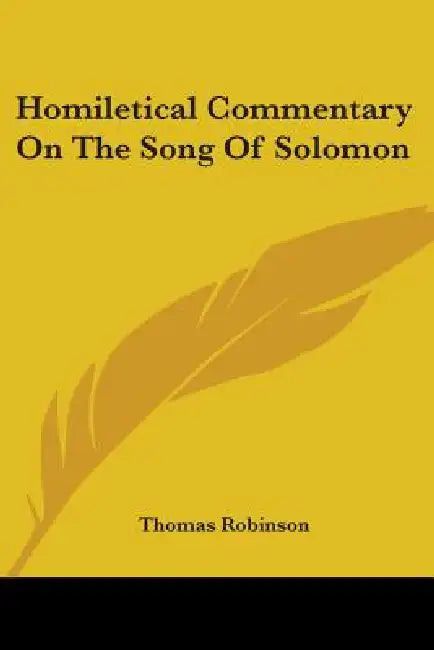 Homiletical Commentary On The Song Of Solomon by Thomas Robinson