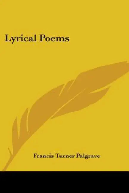 Lyrical Poems by Francis Turner Palgrave