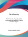 The White City: The Historical, Biographical And Philanthropical Record Of Virginia And West Virginia by Chicago World Book Company