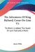 The Adventures Of King Richard, Coeur-De-Lion V1: To Which Is Added, The Death Of Lord Falkland, A Poem by James White