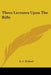 Three Lectures Upon The Rifle by E. C. Wilford