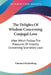 The Delights Of Wisdom Concerning Conjugal Love: After Which Follow The Pleasures Of Insanity Concerning Scortatory Love by Emanuel Swedenborg