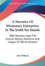 A Narrative Of Missionary Enterprises In The South Sea Islands: With Remarks Upon The Natural History, Traditions And Usages Of The Inhabitants by John Williams