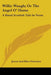 Willie Waugh; Or The Angel O' Hame: A Rural Scottish Tale In Verse by James and Ellen Nicholson