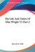 The Life And Times Of Silas Wright V1 Part 2 by Ransom H. Gillet
