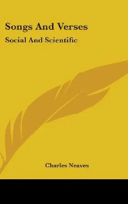 Songs And Verses: Social And Scientific by Charles Neaves