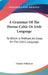 A Grammar Of The Iberno-Celtic Or Irish Language: To Which Is Prefixed An Essay On The Celtic Language by Charles Vallancey