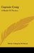 Captain Craig: A Book Of Poems by Edwin Arlington Robinson