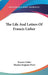 The Life And Letters Of Francis Lieber by Francis Lieber, Thomas Sergeant Perry