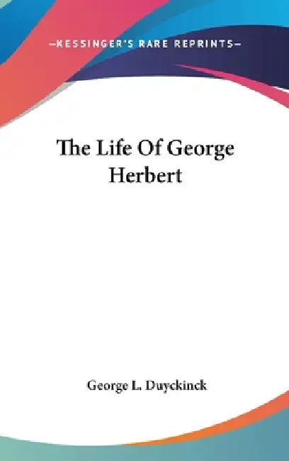 The Life Of George Herbert by George L. Duyckinck