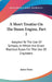 A Short Treatise On The Steam Engine, Part I: Adapted To The Use Of Schools, In Which Are Given Practical Rules For The Use Of Engineers by James Hann