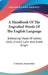A Handbook Of The Engrafted Words Of The English Language: Embracing Those Of Gothic, Celtic, French, Latin And Greek Origin by A. Literary Association