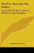 The Free Man And The Soldier: Essays On The Reconciliation Of Liberty And Discipline by Ralph Barton Perry