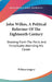 John Wilkes, A Political Reformer Of The Eighteenth Century: Showing Forth The Perils And Vicissitudes Attending His Career by William Gregory