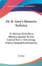 Dr. R. Grey's Memoria Technica: Or Method Of Artificial Memory, Applied To And Exemplified In Chronology, History, Geography, Astronomy by R. Grey