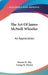 The Art Of James McNeill Whistler: An Appreciation by Thomas R. Way, George R. Dennis