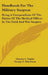 Handbook For The Military Surgeon: Being A Compendium Of The Duties Of The Medical Officer In The Field And War Surgery by Charles S. Tripler, George C. Blackman