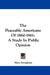 The Peaceable Americans Of 1860-1861: A Study In Public Opinion by Mary Scrugham