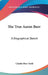 The True Aaron Burr: A Biographical Sketch by Charles Burr Todd