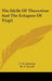 The Idylls Of Theocritus And The Eclogues Of Virgil by C. S. Calverley, R. Y. Tyrrell