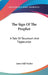 The Sign Of The Prophet: A Tale Of Tecumseh And Tippecanoe by James Ball Naylor
