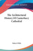 The Architectural History Of Canterbury Cathedral by Robert Willis