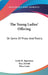 The Young Ladies' Offering: Or Gems Of Prose And Poetry by Lydia H. Sigourney, Howitt, Eliza Cook