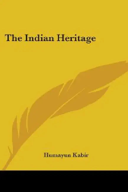 The Indian Heritage by Humayun Kabir