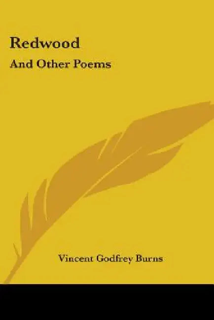 Redwood: And Other Poems by Vincent Godfrey Burns