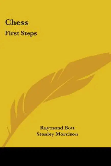 Chess: First Steps by Raymond Bott, Stanley Morrison
