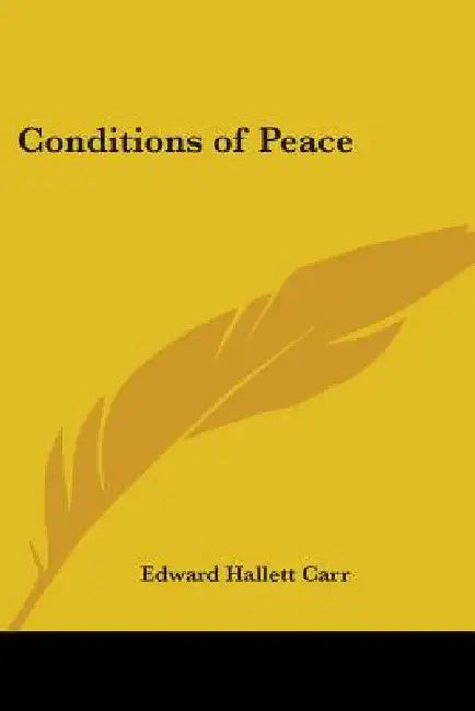 Conditions of Peace by Edward Hallett Carr