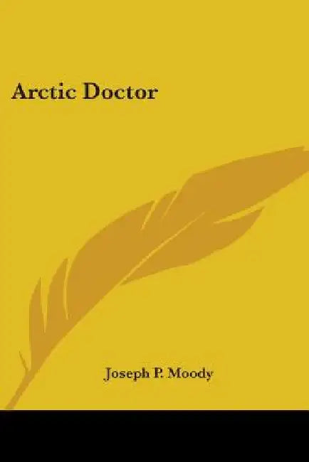 Arctic Doctor by Joseph P. Moody