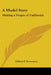 A Model State: Making a Utopia of California by Gilbert F. Stevenson