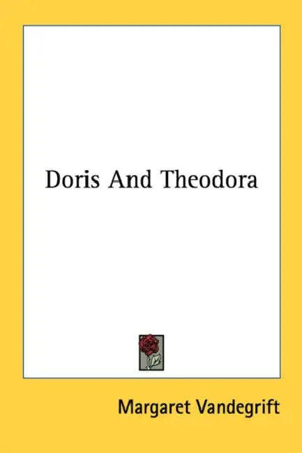 Doris And Theodora by Margaret Vandegrift