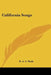 California Songs by Reuben Alexander Slaven Wade