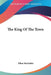 The King Of The Town by Ellen Mackubin