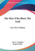 The Men Who Blaze The Trail: And Other Poems by Sam C. Dunham, Joaquin Miller