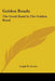 Golden Roads: The Good Road Is The Golden Road by Leigh H. Irvine