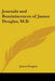 Journals and Reminiscences of James Douglas, M.D. by James Douglas