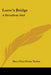 Loew's Bridge: A Broadway Idyl by Mary Eliza Perine Tucker