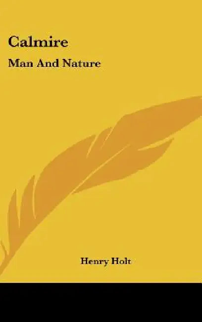 Calmire: Man And Nature by Henry Holt