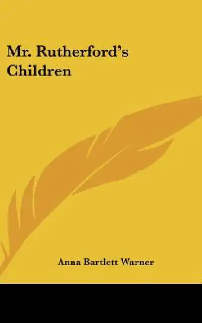 Mr. Rutherford's Children by Anna Bartlett Warner