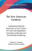 The New American Gardener: Containing Practical Directions on the Culture of Fruits and Vegetables; Including Landscape and Ornamental Gardening, by Thomas G. Fesseden, Thomas Green Fessenden
