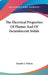 The Electrical Properties Of Flames And Of Incandescent Solids by Harold A. Wilson