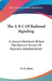 The A B C Of Railroad Signaling: A Lecture Delivered Before The Harvard School Of Business Administration by W. H. Elliott